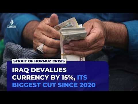 Iraq devalues currency by 15 percent as Hormuz crisis disrupts oil exports