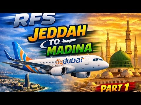 RFS | FlyDubai A320 | Jeddah to Madina Flight Simulator | Part 1