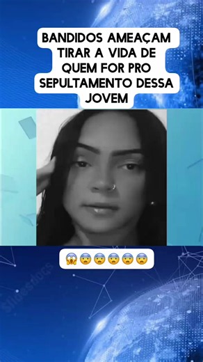 ONDE VAMOS PARAR APOS CHASINA Bandidos ameaçam tirar a vida de que for no sepultamento desta jovem de apenas 21 anos . Nunca tinha ouvido falar que a polícia teve de fazer a segurança em um sepultamento vejam e reportagem e deixem suas opiniões