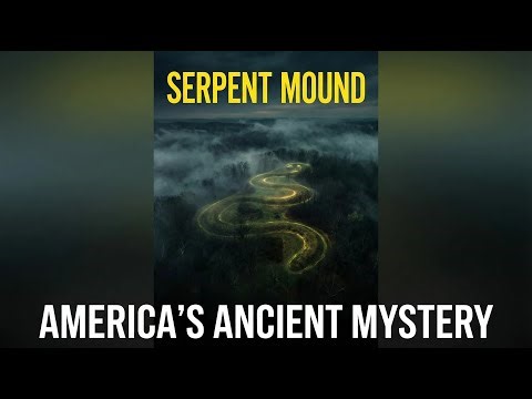 Serpent Mound: America’s Most Mysterious Ancient Monument