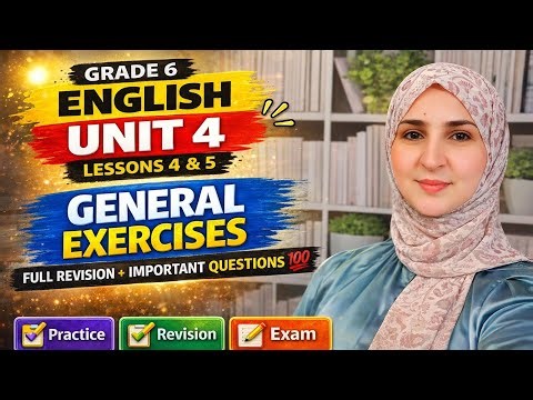 مراجعة عامة Unit 4 انجليزي الصف السادس | أهم الأسئلة والتدريبات 💯🔥