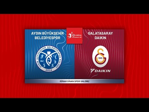 AYDIN BÜYÜKŞEHİR BELEDİYESPOR - GALATASARAY DAIKIN Vodafone Sultanlar Ligi