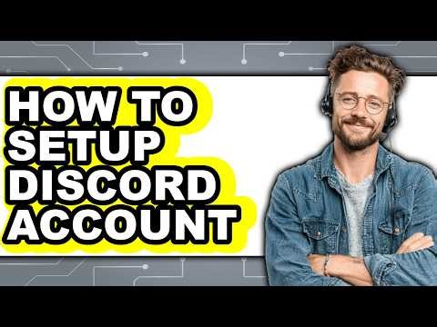 How to Setup Discord Account (Easy Method)