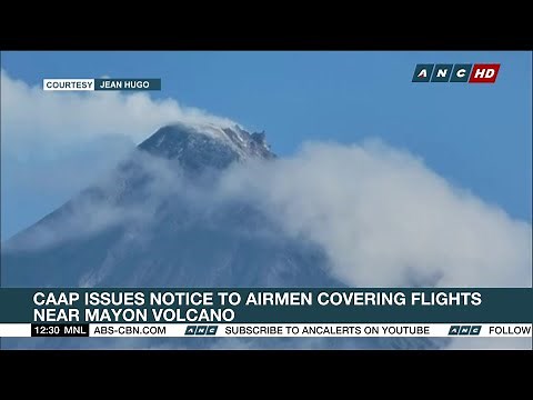 CAAP issues notice to airmen covering flights near Mayon volcano | ANC