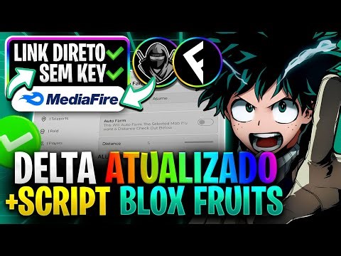 LINK DIRETO! ✅ EXECUTOR DELTA ATUALIZADO + SCRIPT BLOX FRUITS PARA CELULAR PC SEM KEY (PEGA TUDO)