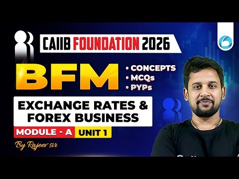 CAIIB BFM Module A Unit 1 | Exchange Rates and Forex Business | CAIIB Foundation 2026 | CAIIB 2026