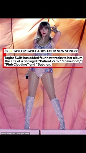 🎶✨ TAYLOR SWIFT ADDS FOUR NEW SONGS!