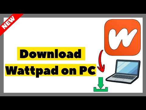 How to Download Wattpad on PC or Laptop (2026 Full Guide)