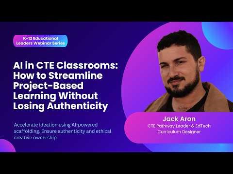 Webinar | AI in CTE Classrooms: How to Streamline Project-Based Learning Without Losing Authenticity