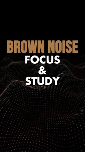Deep Brown Noise – Focus & Study