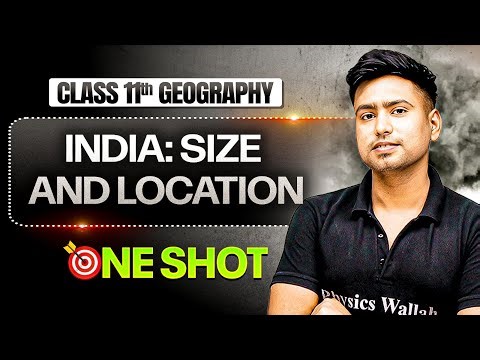 India: Size and Location Class 11 One Shot | Class 11 Geography Chapter 4 | DHURANDHAR 2026