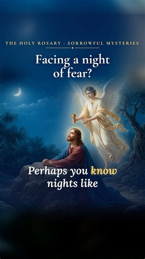 Facing a night of fear? | Sorrowful Mysteries Rosary