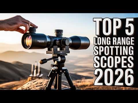 Top 5 Best Long Range Spotting Scope 2026!