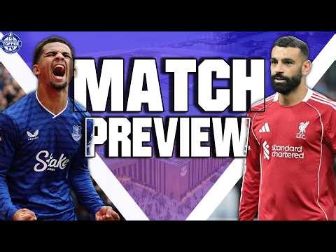 Everton V Liverpool | Merseyside Derby | Match Preview