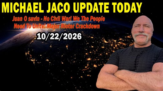 Michael Jaco Situation Update 10.22.26: "Juan O savin: No Civil War! We The People Need To Unite! Major Rioter Crackdown"