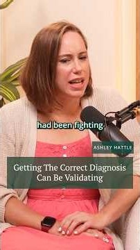 Getting the correct diagnosis can be validating