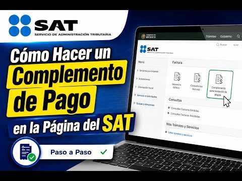 Cómo Hacer un Complemento de Pago en la Página del SAT.