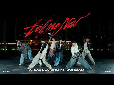 ATLAS - Tell Me Now | ATLAS BUSKING AT ICONSIAM