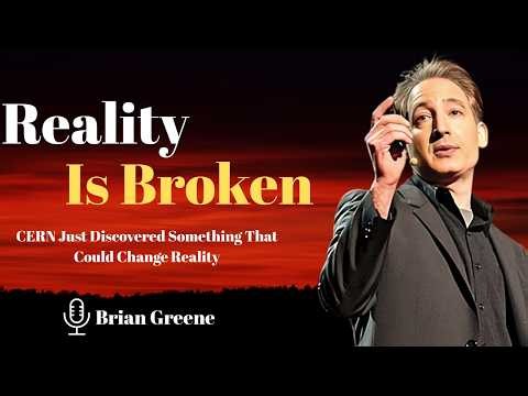 CERN Just Discovered Something That Could Change Reality | Brian Greene