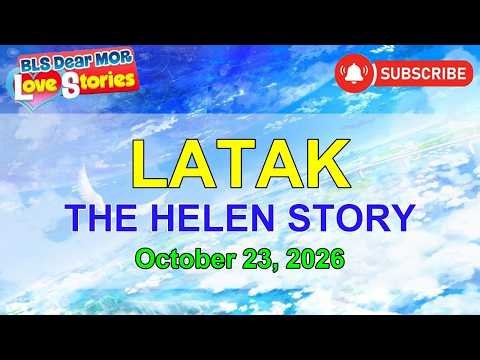 LATAK - HELEN _ BARANGAY LOVE STORIES _ PAPA DUDUT STORIES _OCTOBER 23, 2026