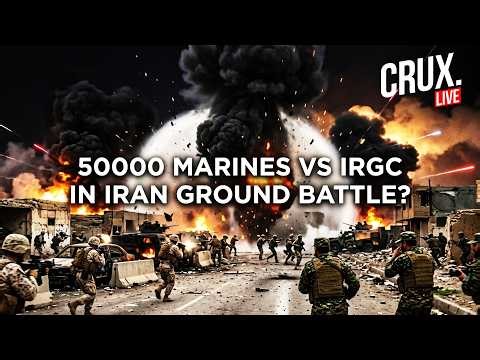 LIVE | IRGC-US Marines Faceoff? Pentagon’s Massive Deployment Sparks Iran War Fears | Trump | Crux