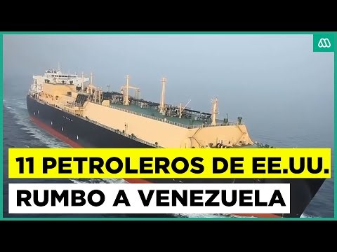 Se confirma que 11 petroleros de EE.UU. van rumbo a Venezuela
