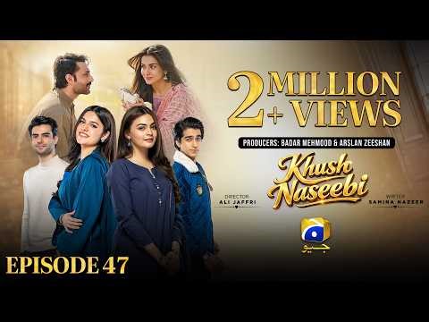 Khush Naseebi Episode 47 [Eng Sub] Tuba Anwar - Osama Tahir - Ahmed Rafique - 9th May 2026