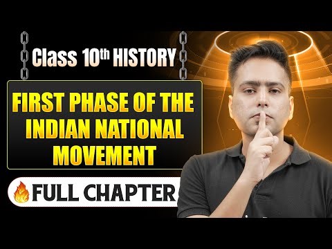 First Phase of Indian National Movement Complete Chapter in One Shot | Class 10 History | ICSE Board