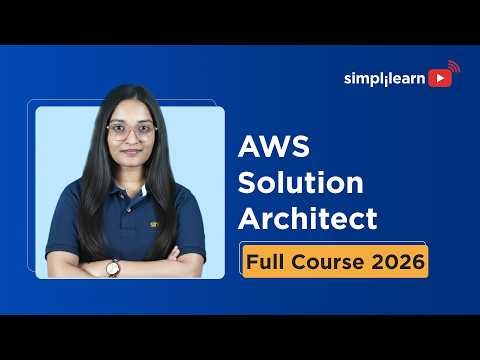 AWS Solution Architect Full Course 2026 [FREE] | AWS Solution Architect Tutorial 2026 | Simplilearn