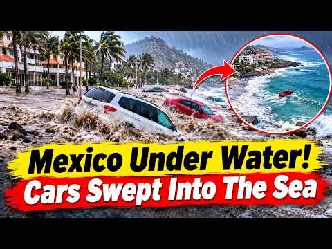 Mexico Flash Floods: Cars Swept Into Sea as Torrential Rains Hit Los Cabos | Weather Update