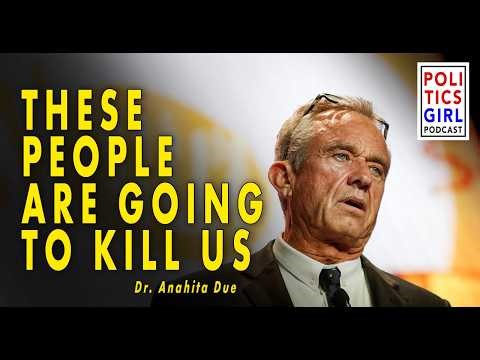 These People are Going to Kill US: With Dr. Anahita Dua