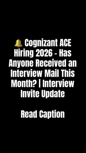 Cognizant ACE Hiring 2026 – Anyone Received an Interview Mail This Month? | Interview Invite Update