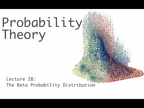 The Beta Probability Distribution - Probability Theory - Lecture 28 (of 51)