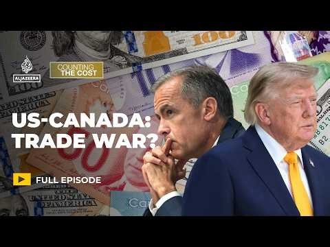 How far will the US-Canada trade war go? | Counting the Cost