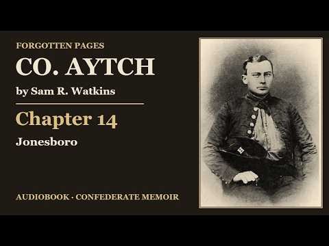 Sam R. Watkins: Co. Aytch - Chapter 14, Jonesboro (Audiobook)
