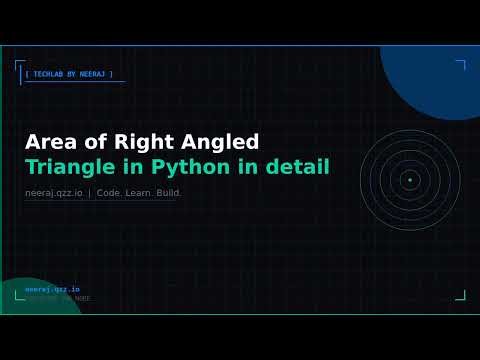 Area of Right Angled Triangle in Python in detail for IT fresher | TechLab by Neeraj