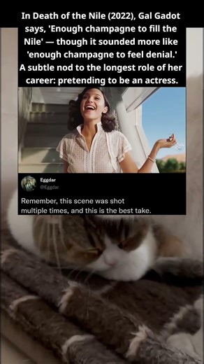 In Death of the Nile 2022, Gal Gadot says, 'Enough champagne to fill the Nile' though it sounded C