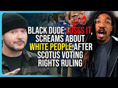 Black Dude LOSES IT, SCREAMS About White People After SCOTUS Voting Rights Ruling