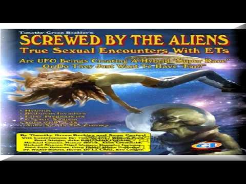 Screwed By The Aliens Sexual Encounters with ETs, Timothy G Beckley