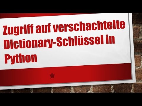 Zugriff auf verschachtelte Dictionary-Schlüssel in Python