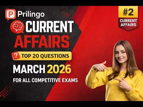 Top 20 Current Affairs Questions | March 2026 | Must Watch for All Exams | PRILING0| #currentaffairs