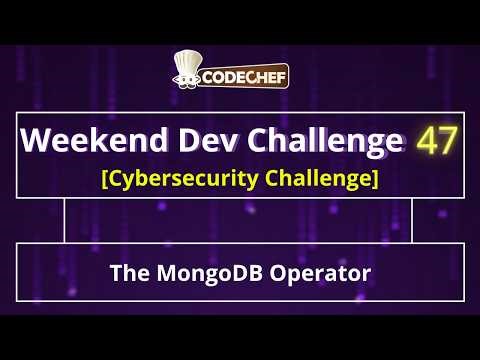 Challenge 2 - The MongoDB Operator | Weekend Dev 47 | Cybersecurity Projects