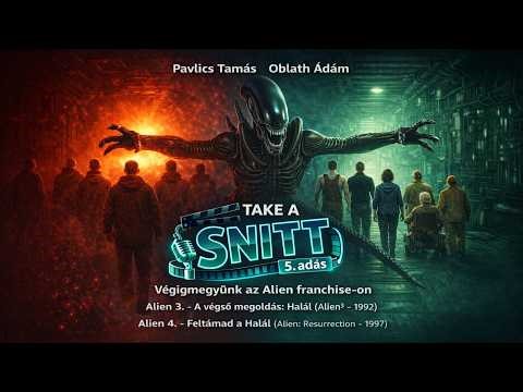 TAKE A SNITT 05 - Az Alien-franchise II.