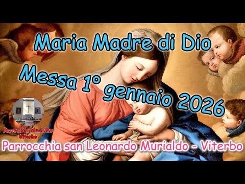 Messa 1° gennaio 2026 nella solennità di Maria madre di Dio