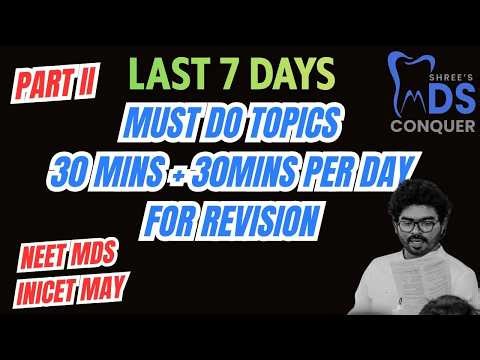 🚨 Must-Do Topics in 7 Days for NEET MDS 2026 || MDSCONQUER || DR SRIKANTH || PART II
