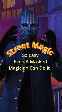 Street Magic - So Easy Even A Masked Magician Can Do It