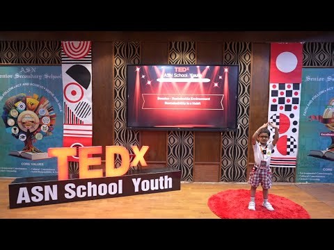 Sustainability is a Habit | Adwait Sharma | TEDxASN School Youth