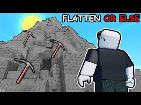 i must FLATTEN THE MOUNTAIN in Roblox...