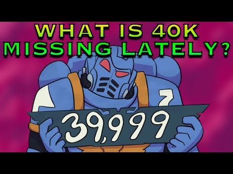 What's Warhammer 40K MISSING?