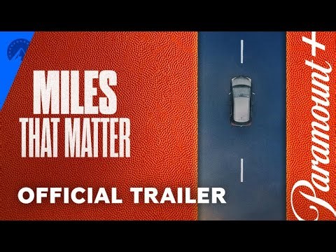 Miles That Matter | Trailer | Paramount+